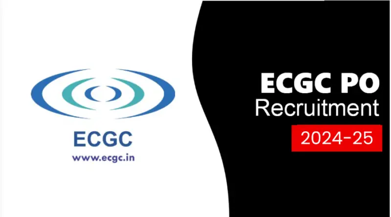 ECGC PO Recruitment 2024: ग्रेजुएट कैंडिडेट के लिए सरकारी नौकरी का मौका, तुरंत करें आवेदन